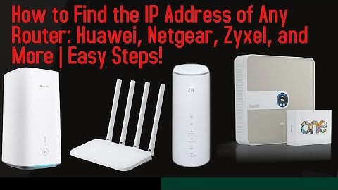 How to Find the IP Address of Any Router: Huawei, Netgear, Zyxel, and More | Easy Steps!