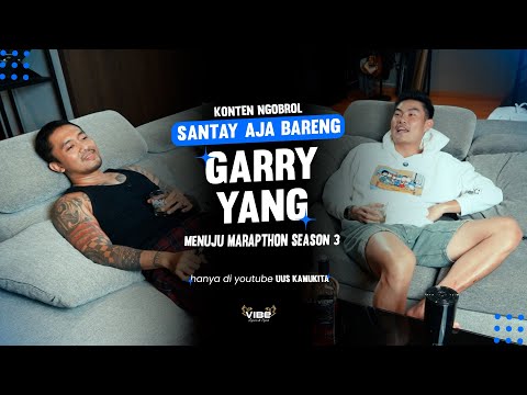 MENUJU MARAPTHON SEASON 3 NGOBROL SANTAY BARENG GARRY YANG