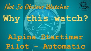 Why This Watch: The Alpina Startimer Pilot Automatic