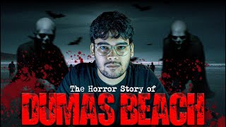 The Horror story of Dumas Beach..