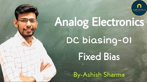 DC Biasing of Transistor 01 Fixed bias Analog Electronics CSIR NET IITJAM GATE JEST TIFR