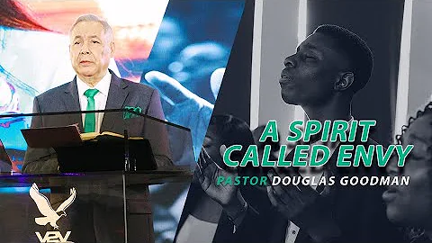 A spirit called Envy - Pastor Douglas Goodman
