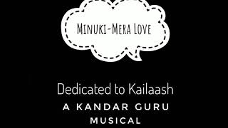Minuki - Mera Love(Official Video) | Dedicated to Kailaash | A Kandar Guru Musical | Music Bugs