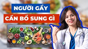 Chế Độ Ăn Uống Và Tập Luyện Cho Người Gầy! | Dr Thuỳ Dung