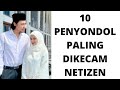 10 penyondol paling dikecam netizen