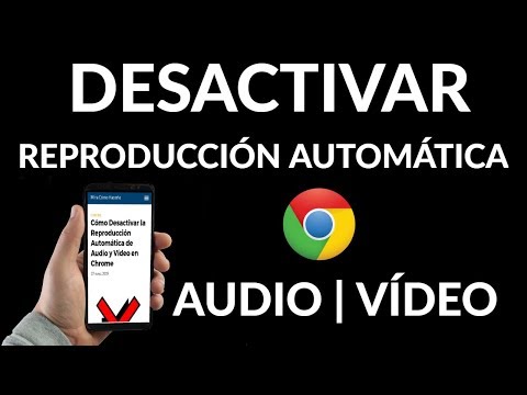 ¿Cómo Desactivar la Reproducción Automática de Audio y Vídeo en Chrome?