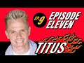 Titus Episode 9 Episode Eleven