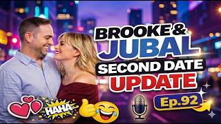 Brooke And Jubal Second Date Update | Ep.92 | Everything Was Perfect… Until She Discovered This 😳💔