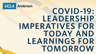 COVID-19: Leadership Today & Learnings for Tomorrow