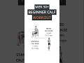 Beginner Calf Workout for Men Over 50 (Bodyweight Seated and Standing Calf Raises)