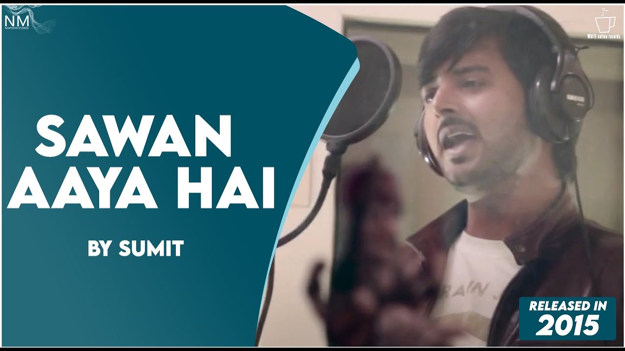 Namyoho Studios Cover Contestant No 11 !! SAWAN AAYA HAI !! SUMIT !!