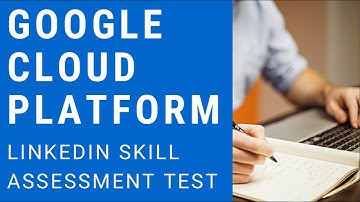 Google Cloud Platform (GCP) - LinkedIn skill assessment test passed