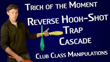 Learn Reverse Hook-Shot Trap Cascade - Club Class Manipulations - Juggling Tutorial
