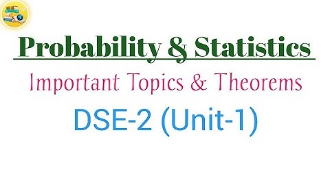 Waarschijnlijkheid en statistiek | 5e semester | DSE-2 | Belangrijke onderwerpen en stellingen | ...