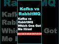 Kafka vs RabbitMQ Which One Got Me Hired 🙋 #kafka #shorts #rabbitmq
