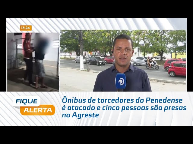 Ônibus de torcedores do Penedense é atacado e cinco pessoas são presas no Agreste