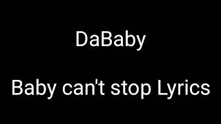 DaBaby-Baby can't stop Lyrics