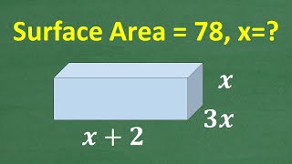 The surface area of this rectangular object is 78, what is x = ? Algebra & Geometry Practice