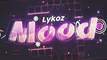Mood (Full Layout) by Lykoz & more | Geometry Dash 2.11