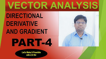 VECTOR ANALYSIS : DIRECTIONAL DERIVATIVE AND GRADIENT PART-4