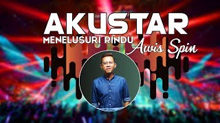 Awis Spin - Menelusuri Rindu #akuStar