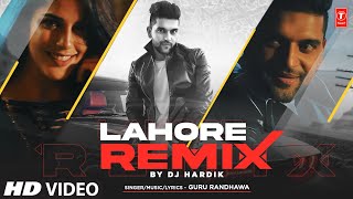 Lahore  Remix By DJ Hardik | Guru Randhawa | Vee | DirectorGifty | T-Series | Bhushan Kumar