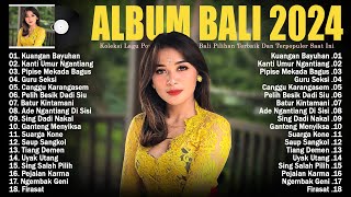 Lagu Bali Full Album 2024 - Kumpulan Lagu Bali Enak Didengar Saat Bersantai