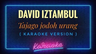 Download lagu David Iztambul - Tajago jodoh urang ( KARAOKE VERSION )