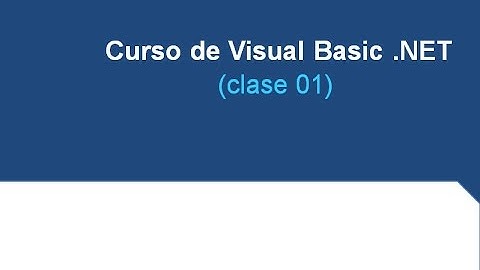 Curso Tutorial de Visual Basic .NET (Clase 01) (2017)