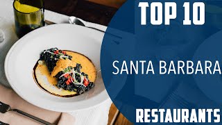 Top 10 Best Restaurants to Visit in Santa Barbara, California | USA - English