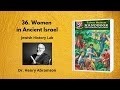 36. Women in Ancient Israel (Jewish History Lab)