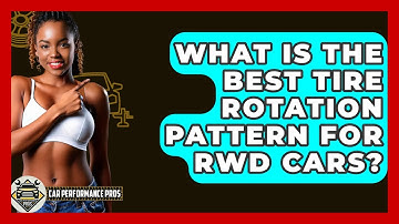 What Is The Best Tire Rotation Pattern For RWD Cars? - Car Performance Pros