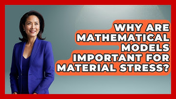 Why Are Mathematical Models Important For Material Stress? - How Things Break