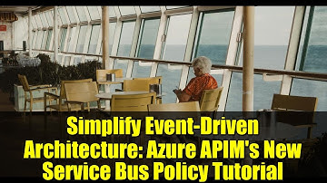 Simplify Event-Driven Architecture: Azure APIM