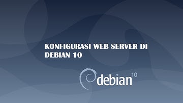 Konfigurasi Web Server di Debian 10 | Administrasi Sistem Jaringan