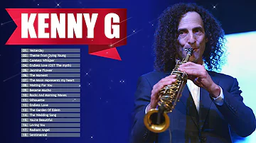 The Best Songs Of  Kenny G -  Kenny G Greatest Hits Full Album