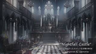 【フリーBGM】ゴシック＆ダークメルヘンなお城のBGM『Nightfall Castle』【#VTuberフリーBGM企画】