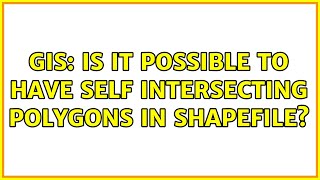 GIS: Is it possible to have self intersecting polygons in shapefile? Profile