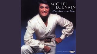 Video thumbnail of "Michel Louvain - La dame en bleu"