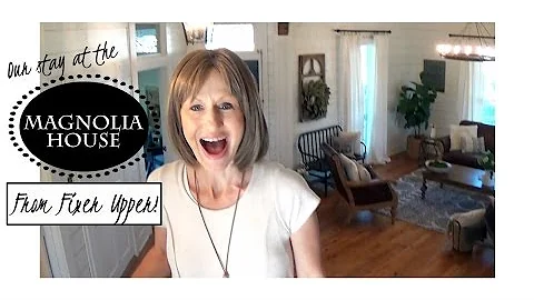 MAGNOLIA HOUSE TOUR | WE STAYED IN THE FIXER UPPER...
