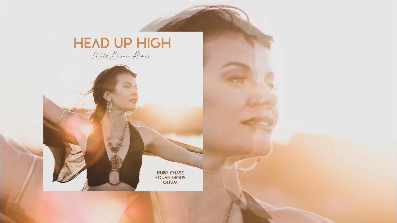 Head Up High (Wild Bounce Remix) - Equanimous, Ruby Chase, Oliwa Head Up High (Wild Bounce Remix) - Equanimous, Ruby Chase, Oliwa