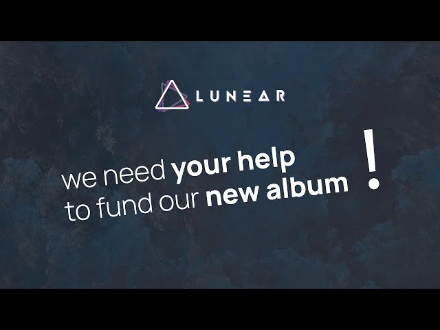 Lunear: We need your help to fund our new album (2024)