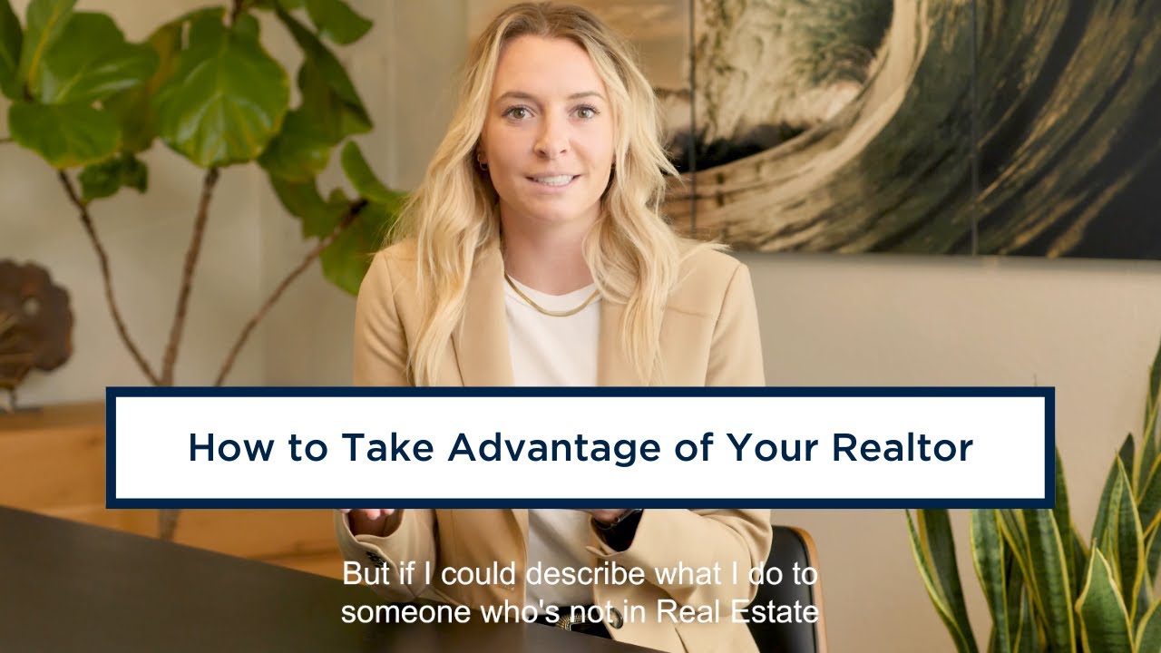 How to Take Advantage of Your Realtor Sydney Kohler Real Estate