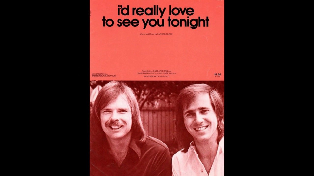 I'd Really Love To See You Tonight Lyrics - England Dan & John