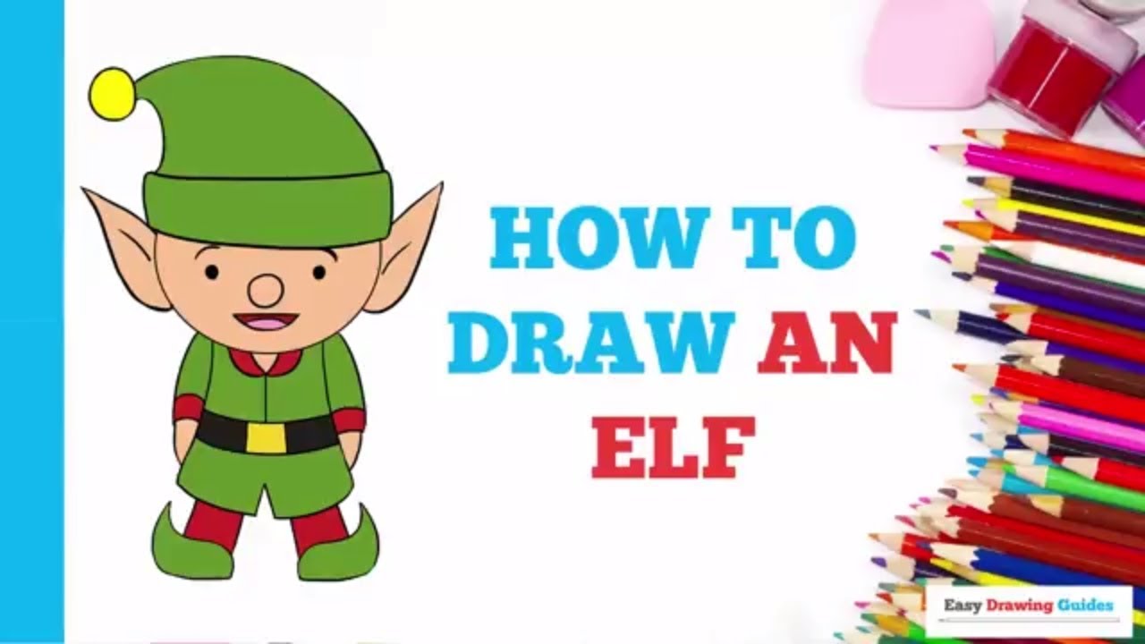 How to Draw an Elf in a Few Easy Steps: Drawing Tutorial for Beginner ...