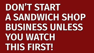 How to Start a Sandwich Shop Business in 2024 | Free Sandwich Shop Business Plan Included | Ideas