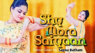 Shy Mora Saiyaan । Monali Thakur । Ft. By. Sapna Batham