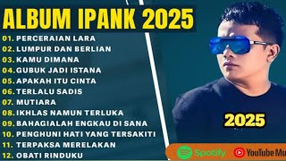 Download Lagu LUMPUR DAN BERLIAN - IPANK FULL ALBUM TERBAIK 2025 PERCERAIAN LARA LAGU POP MELAYU TERBARU 2025 MP3 Download Lagu LUMPUR DAN BERLIAN - IPANK FULL ALBUM TERBAIK 2025 PERCERAIAN LARA LAGU POP MELAYU TERBARU 2025 MP3