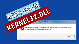 Cara Mengatasi Error The Procedure Entry Point Kernel32.dll pada Windows 7 screenshot 3