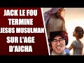 Debat contre jack le fou jesus musulman remet en cause les traductions des hadith sur lage daicha